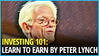 Investing 101: Tips and Strategies from Peter Lynch's 'Learn to Earn'