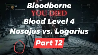 Bloodborne BL4 Martyr Logarius while Chatting, finally beat on lowest level, Nosajus Part 12