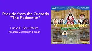 Prelude from the oratorio "The Redeemer" by Lucio D. San Pedro I Diego Cera Organ - Antipolo