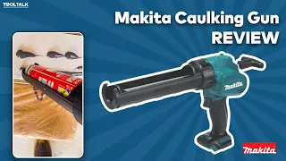 Makita 18V Caulking Gun Review By DC Plumbing & Heating