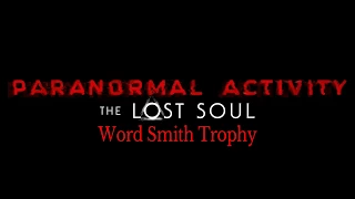 Paranormal Activity The Lost Soul. Word Smith Trophy