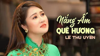 Nắng Ấm Quê Hương - Tuyệt Phẩm Quê Hương Trữ Tình Càng Nghe Càng Hay