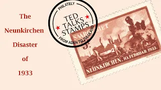 Stamp Stories: Saargebiet - The Neunkirchen Disaster of 1933 [Ep. 102]