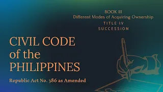 SUCCESSION Civil Code Book 3 Title 4 of the Philippines - Succession