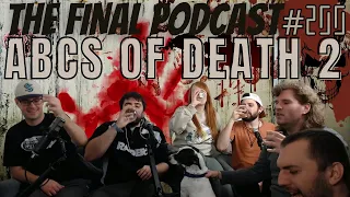 200 - ABCs of Death 2 (2014) Review - The Final Podcast