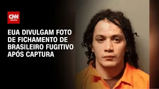 EUA divulgam foto de fichamento de brasileiro fugitivo após captura | CNN NOVO DIA