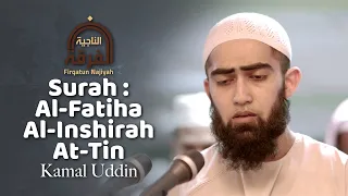 Surah Al-Fatiha, Al-Inshirah & At-Teen | Recitation by Kamal Uddin