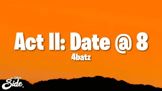 4Batz - act ii: date @ 8 (Lyrics)