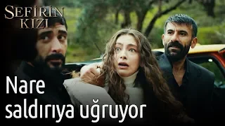 Sefirin Kızı 5. Bölüm - Nare Saldırıya Uğruyor