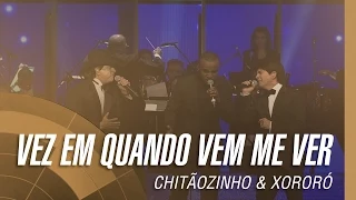 Chitãozinho & Xororó - Vez em quando vem me ver (Sinfônico 40 Anos) [Part. Especial Alexandre Pires]