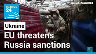 EU threatens Russia sanctions as NATO backs Ukraine • FRANCE 24 English