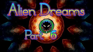 🛸👽🛸 ALIEN DREAMS Part 6🛸👽🛸✨(Watch While You're High/4K Hypnotic Visuals)✨ 𖡼𖤣𖥧𖡼𓋼𖤣𖥧𓋼𓍊