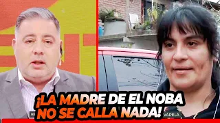 NOTA EXCLUSIVA: La mamá de "El Noba" habló de su hijo sin titubeos y conto anécdotas descocidas