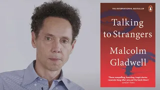 Malcolm Gladwell on Talking to Strangers