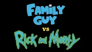 Rick & Morty vs Family Guy