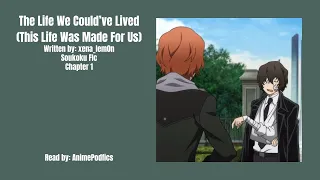The Life We Could've Lived (This Life Was Made For Us) | Part 1 | Chapter 1 | BSD Podfic | Soukoku