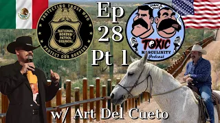 What's happening on the southern border? Let's ask someone who knows! Art Del Cueto joins Don Frye!