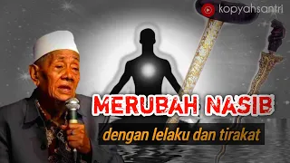 Merubah Nasib dengan Lelaku dan Tirakat || Kh. Husein Ilyas Mojokerto