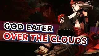 [NanoKarrin] God Eater - Over the Clouds『POLISH』