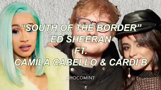 ★日本語訳★South Of The Border - Ed Sheeran ft. Camila Cabello & Cardi B