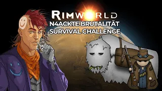 N4ckte Brutalität - RimWorld Survival Challenge