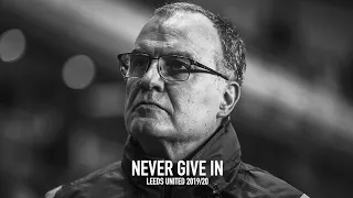 NEVER GIVE IN | Leeds United 2019/20