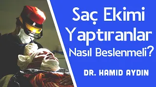 Saç Ekimi Operasyonu Sonrası Beslenme Nasıl Olmalı? Dr. Hamid AYDIN