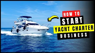 Sail Into Success: Starting a Yacht Charter Business in 2024 | How To Start a Boat Rental Business