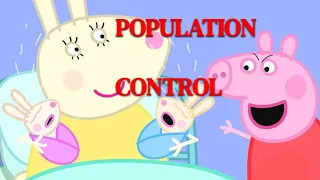 Peppa Pig POPULATION CONTROL- Peppa Pig Theory