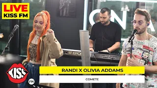 RANDI x OLIVIA ADDAMS - Comete (LIVE @ KISS FM)