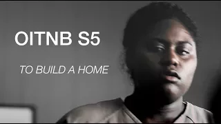 OITNB s5 ✘ to build a home (season 5)