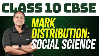 Class 10 CBSE Mark Distribution: Social Science | Xylem Class 10 CBSE