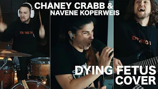 Navene Koperweis & Chaney Crabb (ENTHEOS) - Dying Fetus Cover (Subjected to a Beating)