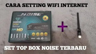 CARA SETTING WIFI INTERNET SET TOP BOX NOISE TERBARU 2022 #wifisettopbox#settopboxnoise#