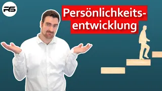 Wie funktioniert Persönlichkeitsentwicklung (wirklich)?