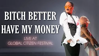 Rihanna Bitch Better Have My Money | Live at Global Citizen Festival 2016