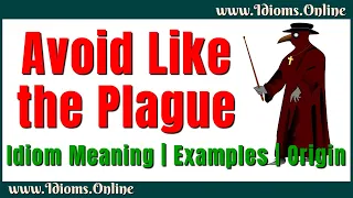 Avoid Like the Plague Meaning | English Idioms | Examples and Origin