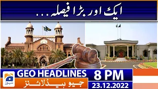 Geo News Headlines 8 PM | Big Verdict! | 23 December 2022