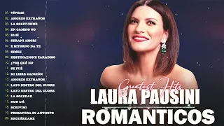 Laura Pausini Best Songs 2023 - Laura Pausini  Collection Of The Best Songs