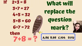 2+3=8 3+7=27 4+5=32 5+8=60 6+7=72 7+8=? What will replace the question marks?