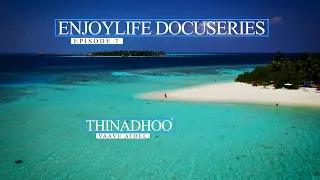 Enjoylife docuseries - episode 7 - Thinadhoo, Vaavu Atoll, Maldives #thinadhoo #vaavuatoll