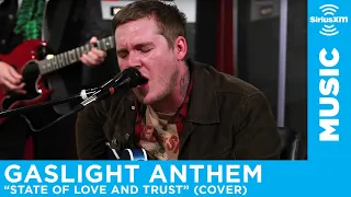 Gaslight Anthem - "State of Love and Trust" (Pearl Jam cover) [LIVE @ SiriusXM] | Alt Nation