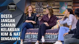 CERITA PACARAN NATASHA & KIMBERLY, DESTA LANGSUNG KEPIKIRAN ANAKNYA NANTI! - Tonight Show Premiere