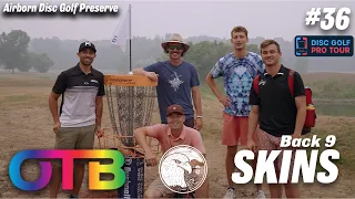 OTB Tour Skins #36 | B9 | 2021 The Preserve Championship