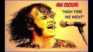 HQ FLAC  JOE COCKER  -  HIGH TIME WE WENT  Best Version SUPER ENHANCED AUDIO LOST ROCK & LYRICS