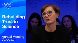 Rebuilding Trust in Science | Davos 2024 | World Economic Forum