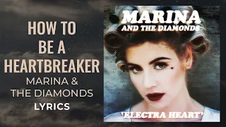 Marina & The Diamonds-How To Be A Heartbreaker (LYRICS)"Boys they like a little danger"[TikTok Song]