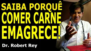 Dr. Rey - Saiba porquê comer carne emagrece!