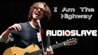 Audioslave - I Am The Highway [Lyrics inglés/Español]