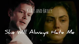 Klaus & Hayley | She Will Always Hate Me